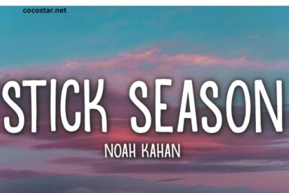 Noah Kahan Stick Season Lyrics