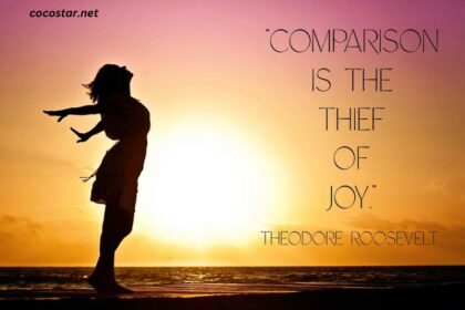 Comparison Is The Thief Of Joy