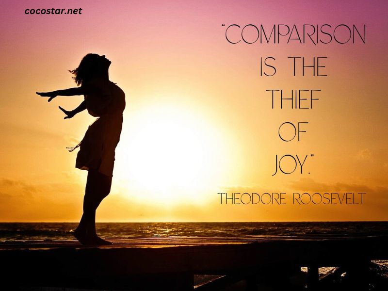 Comparison Is The Thief Of Joy